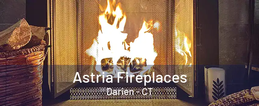 Astria Fireplaces Darien - CT