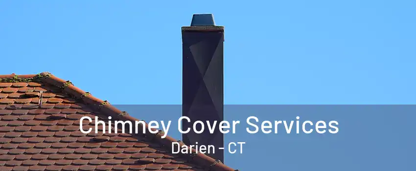 Chimney Cover Services Darien - CT