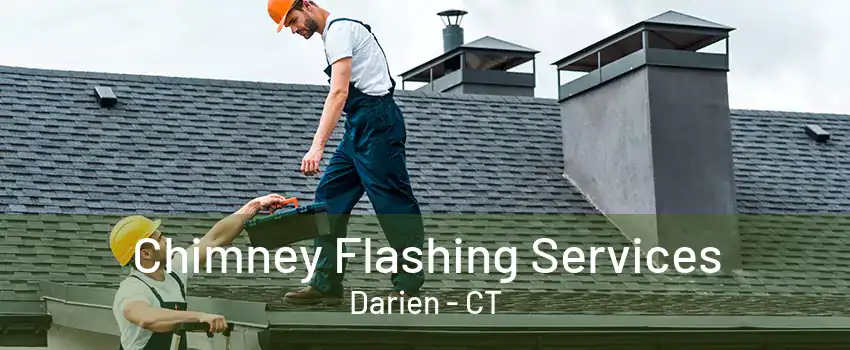 Chimney Flashing Services Darien - CT