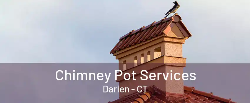 Chimney Pot Services Darien - CT