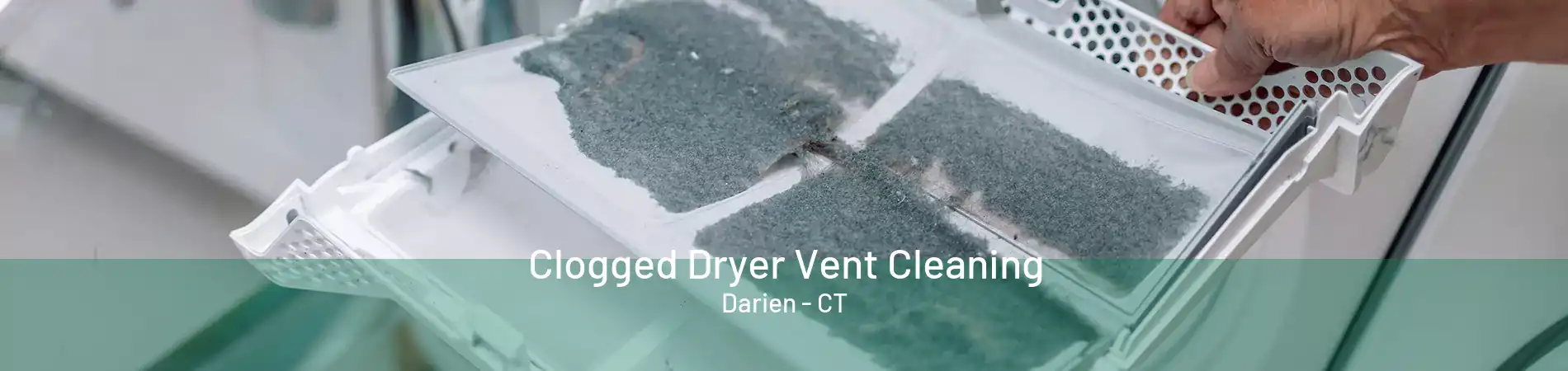 Clogged Dryer Vent Cleaning Darien - CT