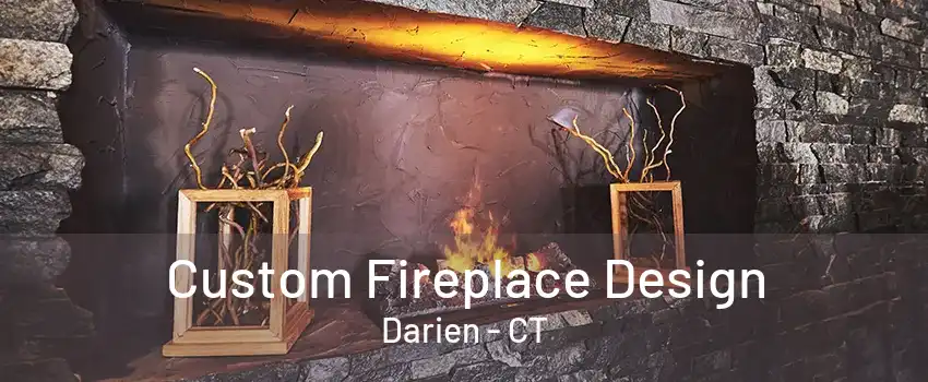 Custom Fireplace Design Darien - CT