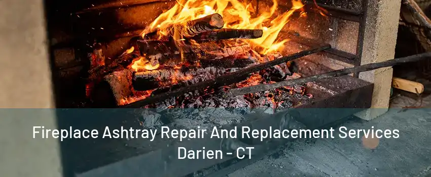 Fireplace Ashtray Repair And Replacement Services Darien - CT