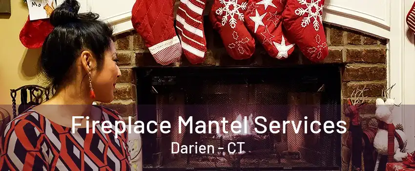 Fireplace Mantel Services Darien - CT