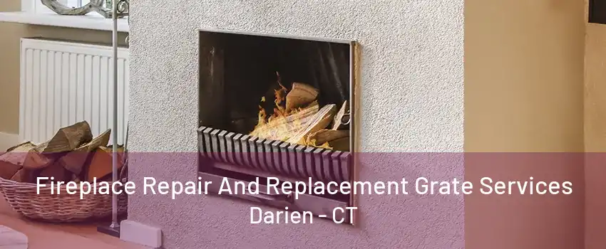 Fireplace Repair And Replacement Grate Services Darien - CT