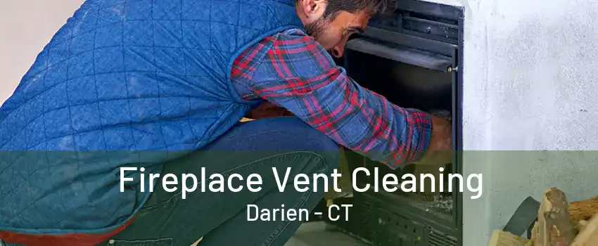 Fireplace Vent Cleaning Darien - CT