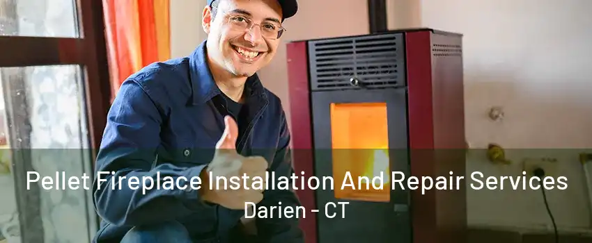 Pellet Fireplace Installation And Repair Services Darien - CT