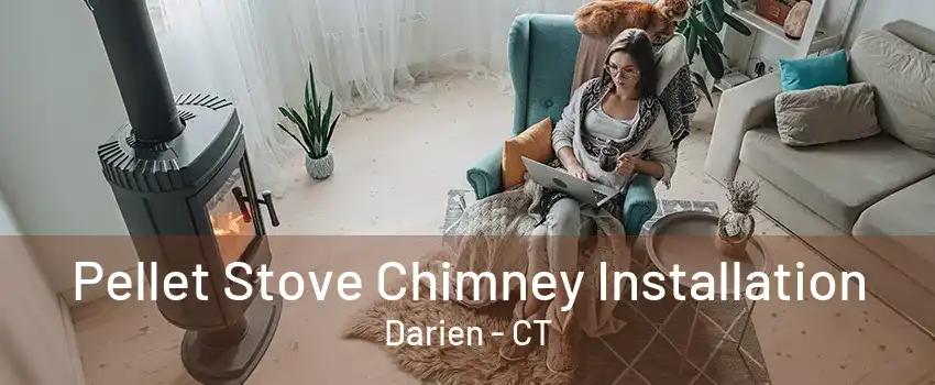 Pellet Stove Chimney Installation Darien - CT