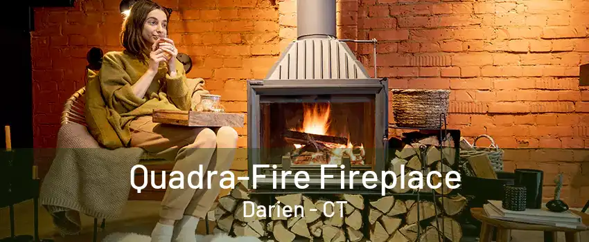 Quadra-Fire Fireplace Darien - CT