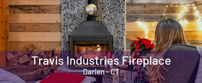 Travis Industries Fireplace Darien - CT