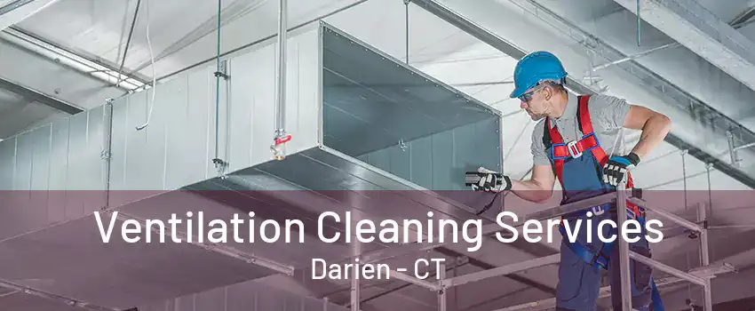 Ventilation Cleaning Services Darien - CT